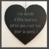 Coeur ardoise J&rsquo;ai décidé d&rsquo;être heureux&nbsp;ptt